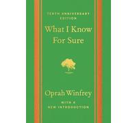 What I Know For Sure - Tenth Anniversary Edition: 10 Anniversary Edition