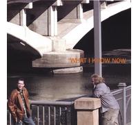What I Know Now