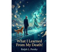What I learned From My Death!