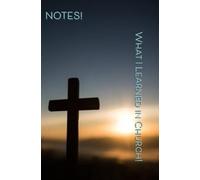 What I learned in Church!: Church Notes!