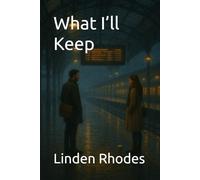 What I’ll Keep