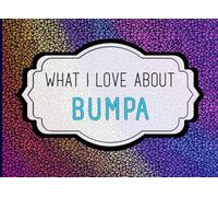 What I Love About Bumpa: A Heartfelt Keepsake Journal Filled with Love from Grandkids