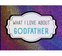 What I Love About Godfather: A Heartfelt Keepsake Journal Filled with Love From Grandkids