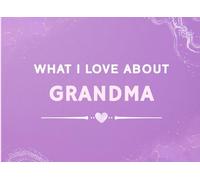 What I Love About Grandma: Fill In The Blank Book for Grandma from Grandkids | A Guided Journal to Share Your Favorite Memories and Reasons You’re Grateful