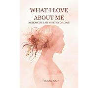 What I Love About Me: 30 Reasons I Am Worthy of Love - A Guided Self-Love Keepsake Journal with Affirmations and Prom