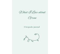 What I Love About My Gran: A keepsake journal