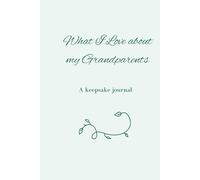 What I Love About My Grandparents: A keepsake journal