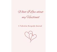 What I Love About My Husband: A Valentines Keepsake Journal