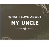 What I Love About My Uncle: Prompted Fill In The Blank Book Gift from Kids