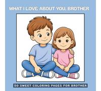 What I Love About You, Brother (What I Love About You Gift Books)