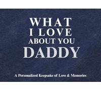 What I love about you Daddy: A Personalized Keepsake of Love & Memories | Guided Journal From Kids