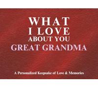 What I love about you Great Grandma: A Personalized Keepsake of Love & Memories | Guided Journal From Kids