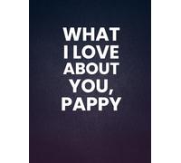 What I Love About You, Pappy: 30 Reasons Why You Love Your Pappy | A Personalized Gift from Kids