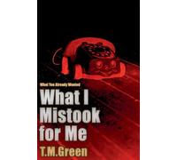 What I Mistook For Me (What You Already Wanted)
