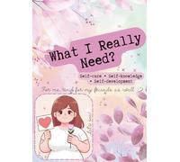 What I Really Need?: Self-care journal