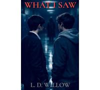 What I Saw: 1 (All the Truths We Hide)