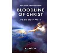 What I Saw At The Second Coming: The Big Story Part II - Bloodline of Christ