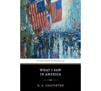 What I Saw in America: The Original 1922 Essay Collection on American Social Commentary - HARDCOVER