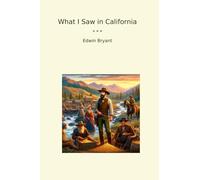 What I Saw in California (Classic Books)