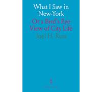 What I Saw in New-York: Or a Bird's Eye View of City Life
