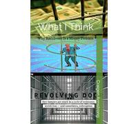 What I Think: Why Recidivism Is a Money Problem