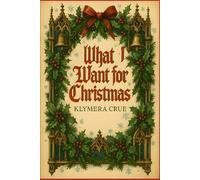 WHAT I WANT FOR CHRISTMAS: A moving and unforgettable story