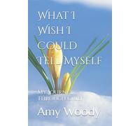 What I Wish I Could Tell Myself: My Journey Through Grief