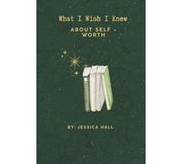What I Wish I Knew: About Self Worth
