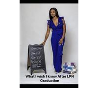 What I Wish I Knew After LPN Graduation: 20 Years of Floor Wisdom, Survival Hacks, and Nursing Truths