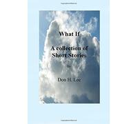 What If: A Collection of Short Stories