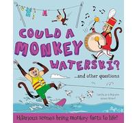 What If A... Could A Monkey Waterski?: Hilarious scenes bring monkey facts to life