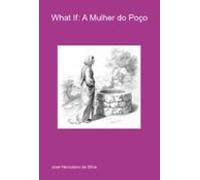 What If: A Mulher Do Poço (ebook)