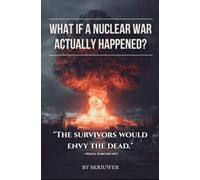 What If a Nuclear War Actually Happened?