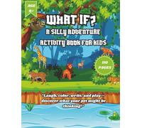 WHAT IF ?: A Silly Adventure Activity Book For Kids I Pet Diary Pages, Pet Jokes, Riddles, Drawing Pages, Coloring Pages and much more... (What If? Kids activity books)