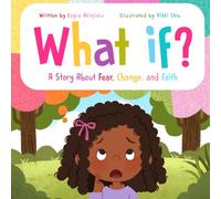 What If? A Story About Fear, Change, and Faith