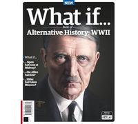 What If? Alternative History: WW2 / From the Makers of All About History: Uncover how events may have unfolded if key moments had turned out differently.