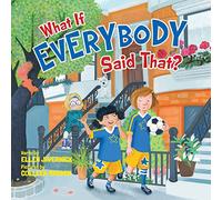 What If Everybody Said That?: 2