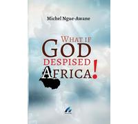 What If GOD Despised Africa!
