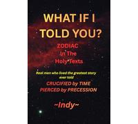 What If I Told You: Zodiac In The Holy Texts