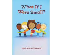 What If I Were Small?