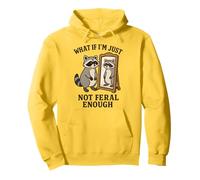 What If I'm Just Not Feral Enough Raccoon Sudadera con Capucha