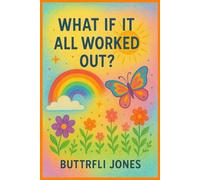 What If It All Worked Out?