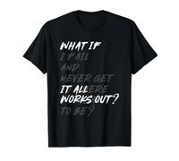 WHAT IF IT ALL WORKS OUT? Camiseta