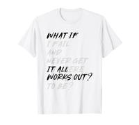 WHAT IF IT ALL WORKS OUT? Camiseta