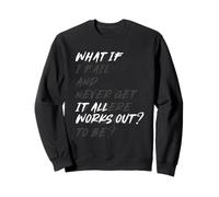 What IF IT All Works out? Sudadera