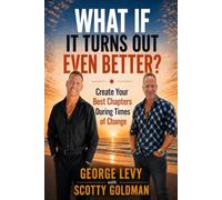 What If It Turns Out Even Better?: Create Your Best Chapters During Times of Change (The Morning Rising Method)