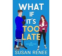 What If It's Too Late (Anaheim Stars Hockey Series)