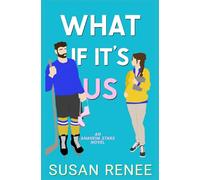 What if It's Us (Anaheim Stars Hockey Series)