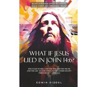 What If Jesus Lied in John 14:6?