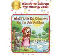 What If Little Red Riding Hood Was The Ugly Duckling?: The Story That Celebrates What Makes You Unique (Primeros Cuentos)